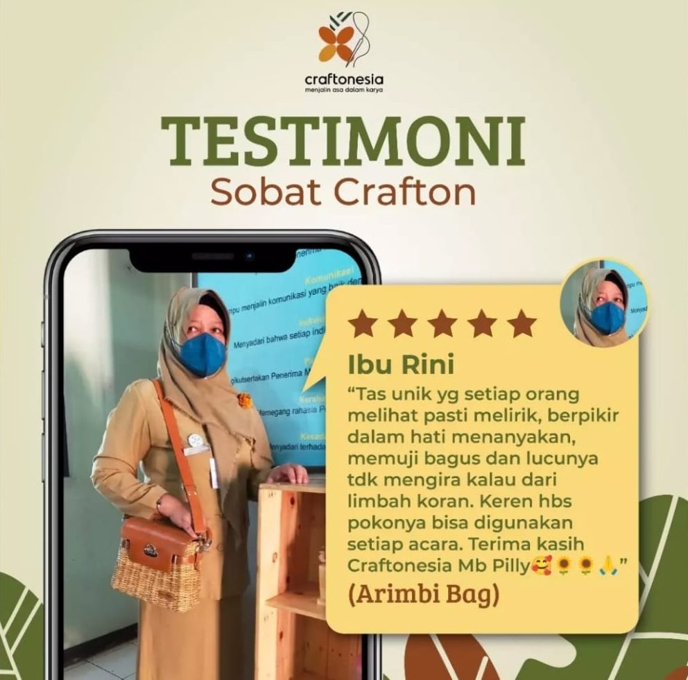 Rini's mother

"A unique bag that everyone who sees it will definitely glance at, think in their hearts, ask questions, praise how good it is and the funny thing is that they didn't think it was made from newspaper waste. It's cool and can be used for every event. Thank you Craftonesia Mb Pilly

(Arimbi Bag)